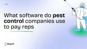 What Software Do Pest Control Companies Use to Pay Reps? — Sequifi