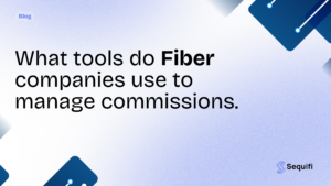 What tools do fiber sales teams use to manage commissions?