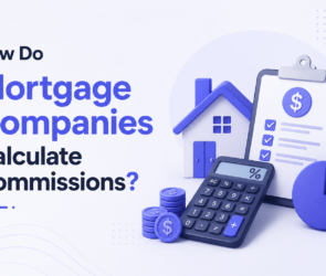 How do mortgage companies calculate commissions.